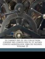 Le Cabinet Des Fs, Ou Collection Choisie di Mayer Charles Joseph edito da Nabu Press