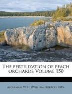 The Fertilization Of Peach Orchards Volu edito da Nabu Press