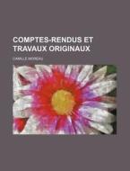Comptes-rendus Et Travaux Originaux di Camille Moreau edito da General Books Llc