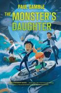 The Monster's Daughter: Book 2 of the Ministry of Suits di Paul Gamble edito da FEIWEL & FRIENDS