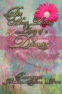 The Heart, Destiny & Legacy of a Dreamer di Rachel-Anna Lewis edito da Lulu.com