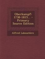 Oberkampf: 1738-1815... di Alfred Labouchere edito da Nabu Press