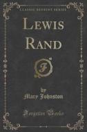 Lewis Rand (classic Reprint) di Professor Mary Johnston edito da Forgotten Books