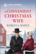 A Convenient Christmas Wife di Rebecca Kertz edito da Harlequin