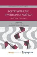 Poetry After The Invention Of America di Ajens A. Ajens edito da Springer Nature B.V.