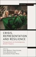 Crisis, Representation And Resilience edito da Bloomsbury Publishing PLC