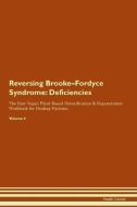 Reversing Brooke-Fordyce Syndrome: Deficiencies The Raw Vegan Plant-Based Detoxification & Regeneration Workbook for Hea di Health Central edito da LIGHTNING SOURCE INC