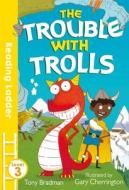 Trouble with Trolls di Tony Bradman edito da Egmont UK Ltd