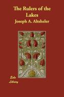 The Rulers of the Lakes di Joseph A. Altsheler edito da ECHO LIB