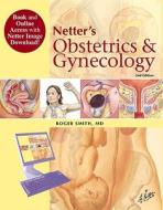 Netter\'s Obstetrics And Gynecology di Roger P. Smith edito da Elsevier - Health Sciences Division