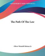 The Path of the Law di Oliver Wendell Holmes edito da Kessinger Publishing