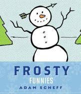 Frosty Funnies di Adam Scheff edito da GIBBS SMITH PUB