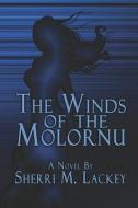 The Winds Of The Molornu di Sherri M Lackey edito da America Star Books