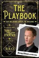 The Playbook: Suit Up. Score Chicks. Be Awesome. di Neil Patrick Harris, Matt Kuhn edito da FIRESIDE BOOKS