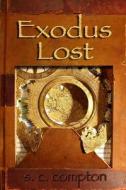 Exodus Lost di S. C. Compton edito da Booksurge Publishing