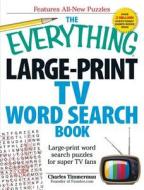 The Everything Large-Print TV Word Search Book: Large-Print Word Search Puzzles for Super TV Fans di Charles Timmerman edito da ADAMS MEDIA