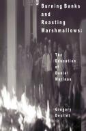 Burning Banks And Roasting Marshmallows di Gregory Desilet edito da Xlibris Corporation