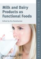 Milk and Dairy Products as Functional Foods di Ara Kanekanian edito da Wiley-Blackwell