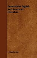 Denmark in English and American Literature di J. Christian Bay edito da READ BOOKS
