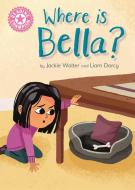 Reading Champion: Where Is Bella? di Jackie Walter edito da Hachette Children's Group