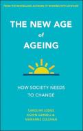 The New Age of Ageing di Caroline Lodge, Eileen Carnell, Marianne Coleman edito da Policy Press