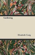 Gardening di Elizabeth Craig edito da Read Books