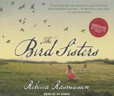 The Bird Sisters di Rebecca Rasmussen edito da Tantor Media Inc