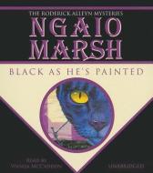 Black as He's Painted di Ngaio Marsh edito da Blackstone Audiobooks
