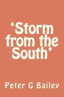 'Storm from the South' di MR Peter G. Bailey edito da Createspace