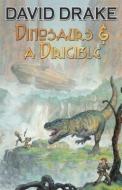 Dinosaurs and a Dirigible di David Drake edito da BAEN