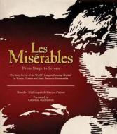 Les Miserables: From Stage to Screen di Benedict Nightingale, Martyn Palmer edito da Applause Theatre & Cinema Book Publishers