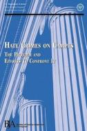 Hate Crimes on Campus: The Problem and Efforts to Confront It di Stephen Wessler, Margaret Moss edito da Createspace