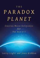 The Paradox Planet di Larry Light, Joan Kiddon edito da Archway Publishing