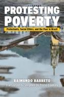 Protesting Poverty di Raimundo Barreto edito da Baylor University Press