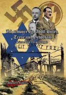 Ich Schwore Dir, Adolf Hitler, Treue Und Gehorsam di Adalbert Lallier edito da Xlibris Corporation