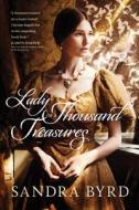 Lady of a Thousand Treasures di Sandra Byrd edito da TYNDALE HOUSE PUBL