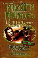 Forgotten Horrors Vol. 3: Dr. Turner's House of Horrors di Michael H. Price, George E. Turner edito da Createspace Independent Publishing Platform