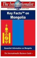 Key Facts on Mongolia: Essential Information on Mongolia di Patrick W. Nee edito da Createspace
