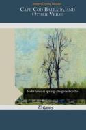 Cape Cod Ballads, and Other Verse di Joseph Crosby Lincoln edito da Createspace