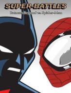 Super-Battles: Batman Beyond V/S Spider-Man di Super -. Battles edito da Createspace