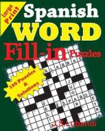 Spanish Word Fill - In Puzzles di J. S. Lubandi edito da Createspace