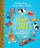 The Poky Little Puppy and Friends di Margaret Wise Brown, Janette Sebring Lowrey edito da Random House USA Inc