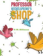 Professor Nickelspring's Shop di Professor Nickelspring's Shop edito da Austin Macauley Publishers