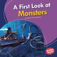 A First Look at Monsters di Emma Carlson-Berne edito da LERNER PUBN