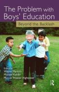 The Problem with Boys' Education di Wayne Martino edito da Routledge
