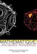 Mathematics: di Jacques Roubaud edito da DALKEY ARCHIVE PR