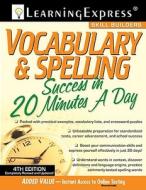 Vocabulary & Spelling Success in 20 Minutes a Day di Learning Express LLC edito da Learning Express (NY)