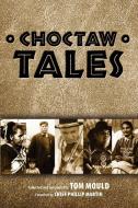 Choctaw Tales edito da University Press of Mississippi