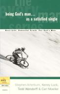 Being God's Man as a Satisfied Single di Stephen Arterburn, Kenny Luck, Todd Wendorff edito da Waterbrook Press