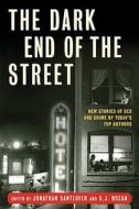 The Dark End of the Street: New Stories of Sex and Crime by Today's Top Authors edito da Bloomsbury Publishing PLC